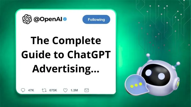 The Complete Guide to ChatGPT Advertising